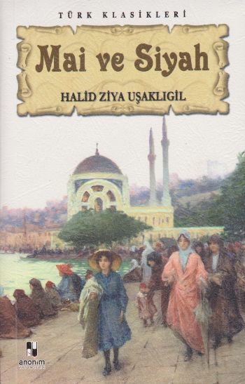 Mai ve Siyah, Halid Ziya Uşaklıgil, Anonim Yayıncılık