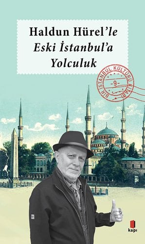 Haldun Hürel'le Eski İstanbul'a Yolculuk, Kapı Yayınları