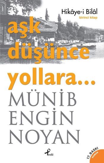 Aşk Düşünce Yollara 1, Münib Engin Noyan, Profil Yayıncılık