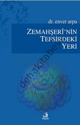 Zemahşeri’nin Tefsirdeki Yeri, Enver Arpa