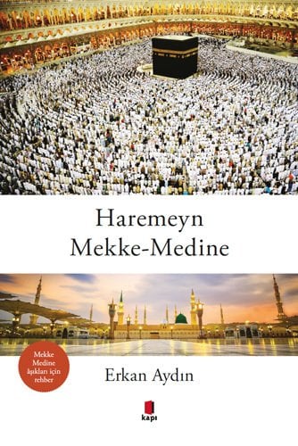 Haremeyn Mekke-Medine , Erkan Aydın