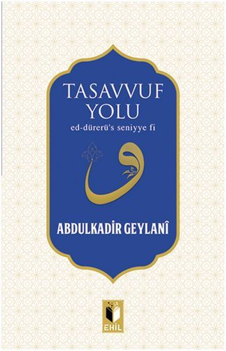Tasavvuf Yolu, Abdulkadir Geylani, Ehil Yayınları