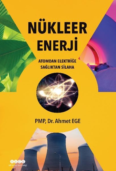 Nükleer Enerji - Atomdan Elektriğe Sağlıktan Silaha, Hece Yayınları