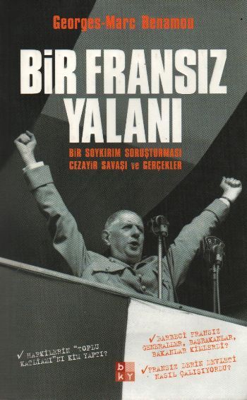 Bir Fransız Yalanı; Bir Soykırım SoruşturmasıCezayir Savaşı ve Gerçekler