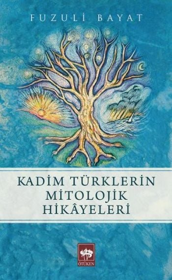 Kadim Türklerin Mitolojik Hikayeleri, Fuzuli Bayat