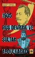 1905 Rus Devrimi ve Sultan Abdülhamid, Hasip Saygılı