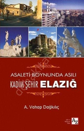 Kadim Şehir Elazığ, A. Vahap Dağkılıç
