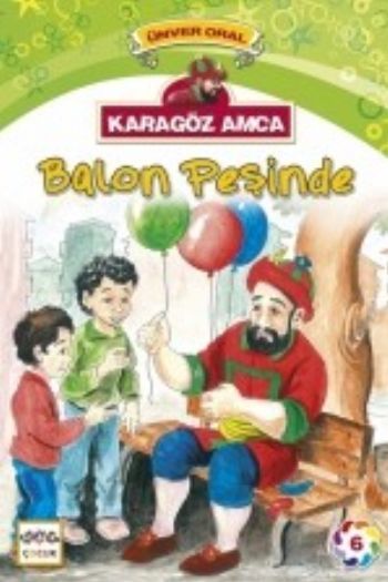 Karagöz Amca - 6 : Balon Peşinde, Nar Yayınları