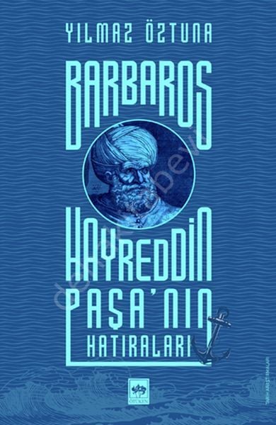 Barbaros Hayreddin Paşa'nın Hatıraları, Yılmaz Öztuna