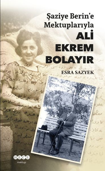 Şaziye Berin'e Mektuplareıyla Ali Ekrem Bolayır, Hece Yayınları