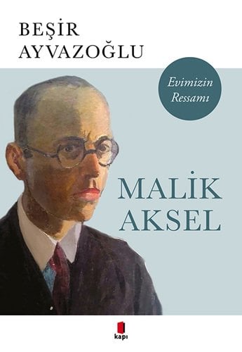 Malik Aksel - Evimizin Ressamı, Beşir Ayvazoğlu