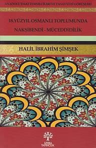 18. Yüzyıl Osmanlı Toplumunda Nakşibendi Müceddidilik, Halil İbrahim Şimşek
