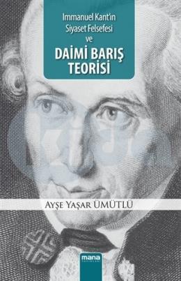 Daimi Barış Teorisi; Immanuel Kant`In Siyaset Felsefesi, Mana Yayınları