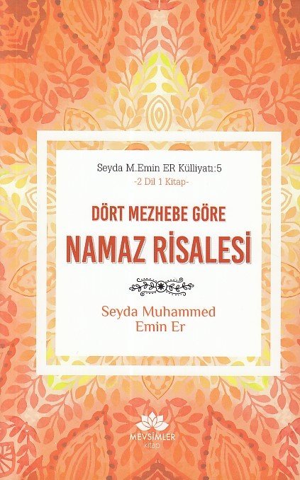 Dört Mezhebe Göre Namaz Risalesi, Seyda Muhammed Emin Er
