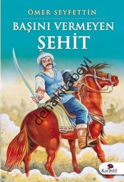 Başını Vermeyen Şehit, Ömer Seyfettin, Karanfil Yayınları