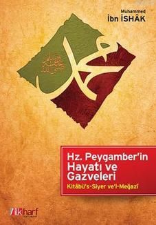 Hz.Peygamber'İn Hayatı Ve Gazveleri, Muhammed İbn İshak