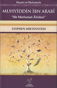 Hayatı ve Fikriyatıyla Muhyiddin İbn Arabi, Stephen Hirtenstein