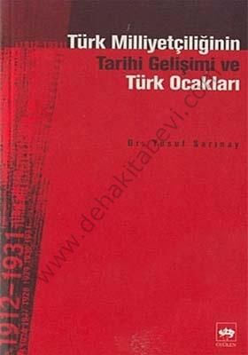Türk Milliyetçiliğinin Tarihî Gelişimi ve Türk Ocakları, Yusuf Sarınay