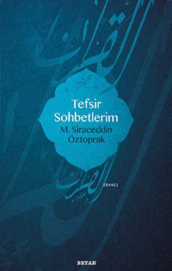 Tefsir Sohbetlerim 1, M. Sirâceddin Öztoprak