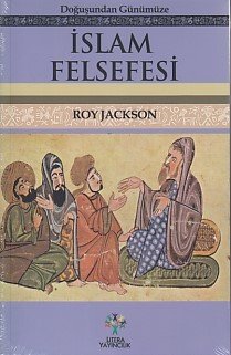 Doğuşundan Günümüze İslam Felsefesi, Roy Jackson