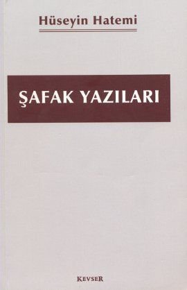 Şafak Yazıları, Hüseyin Hatemi, Kevser Yayınları