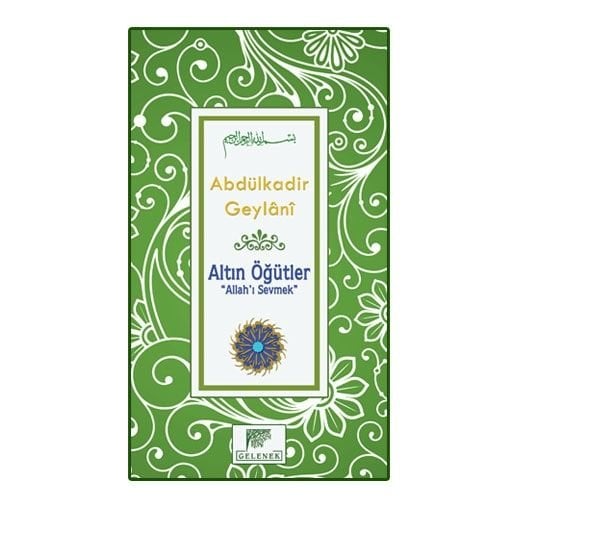 Altın Öğütler Allahı Sevmek, Seyyid Abdülkadir Geylani