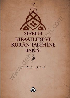 Şia'nın Kıraatlere ve Kur'an Tarihine Bakışı, Ziya Şen