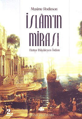 İslam´ın Mirası; Batıyı Büyüleyen İslam