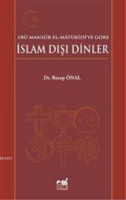 Ebû Mansûr el-Mâtürîdîye Göre İslam Dışı Dinler