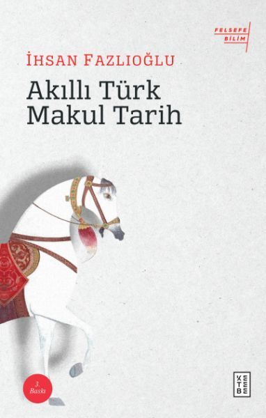 Akıllı Türk Makul Tarih, İhsan Fazlıoğlu