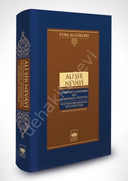 Nesâyimü'l-Mahabbe Min Şemâyimü'l-Fütüvve / Yiğitlik Kokularından Sevgi Esintileri, Ali Şir Nevâyi