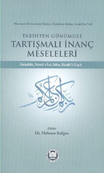 Tarihten Günümüze Tartışmalı İnanç Meseleleri I