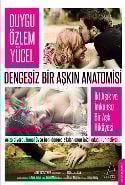 Dengesiz Bir Aşkın Anatomisi, Duygu Özlem Yücel