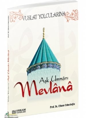 Aşk Ummanı Mevlana, Ethem Cebecioğlu
