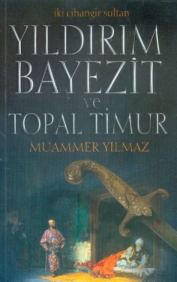 İki Cihangir Sultan Yıldırım Beyazit ve Topal Timur, Muammer Yılmaz