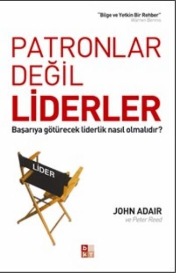 Patronlar Değil Liderler, John Adair, BKY