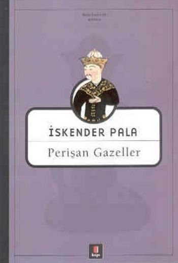Perişan Gazeller, İskender Pala