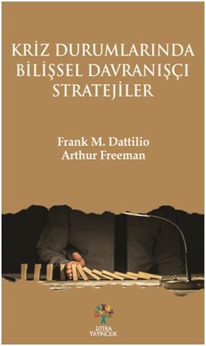 Kriz Durumlarında Bilişsel Davranışçı Stratejileri, Frank M. Dattilio Arthur Freeman