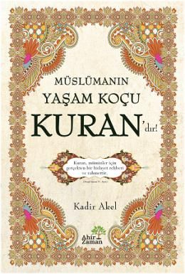 Müslümanın Yaşam Koçu Kurandır, Ahir Zaman