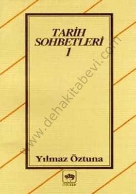 Tarih Sohbetleri 1, Yılmaz Öztuna