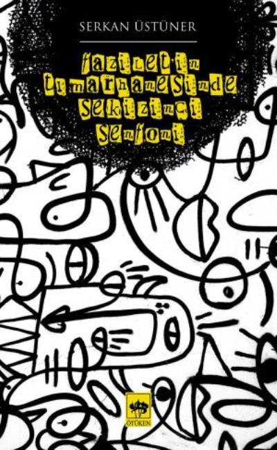 Fazilet'in Tımarhanesinde Sekizinci Senfoni, Serkan Üstüner