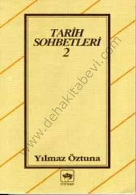 Tarih Sohbetleri 2, Yılmaz Öztuna