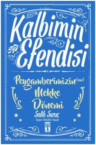 Kalbimin Efendisi - Peygamberimizin Mekke Dönemi, Genç Timaş
