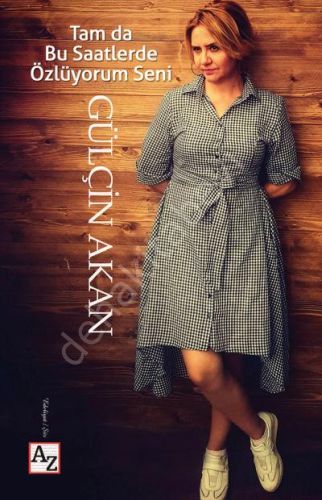 Tam da Bu Saatlerde Özlüyorum Seni, Gülçin Akan