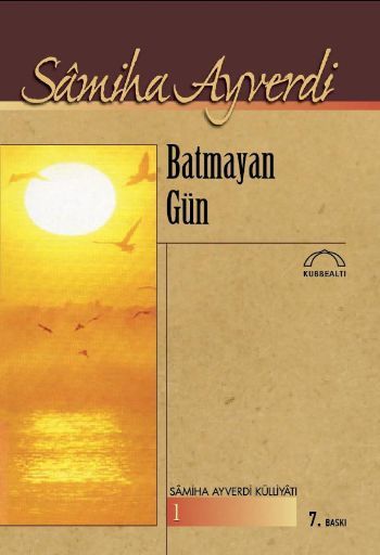 Batmayan Gün, Samiha Ayverdi