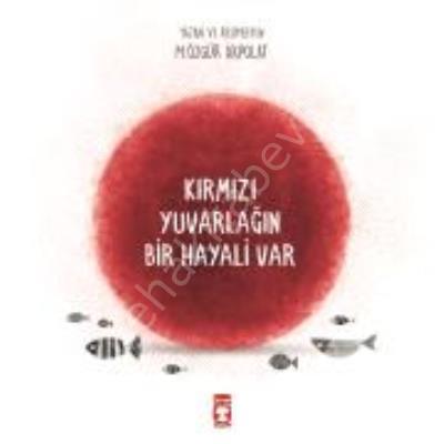 Kırmızı Yuvarlağın Bir Hayali Var, M. Özgür Akpolat