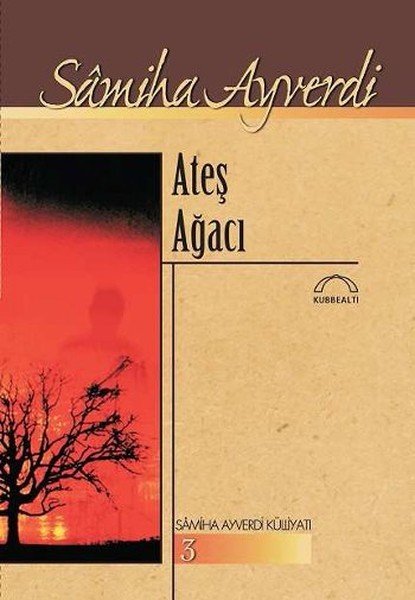 Ateş Ağacı, Samiha Ayverdi