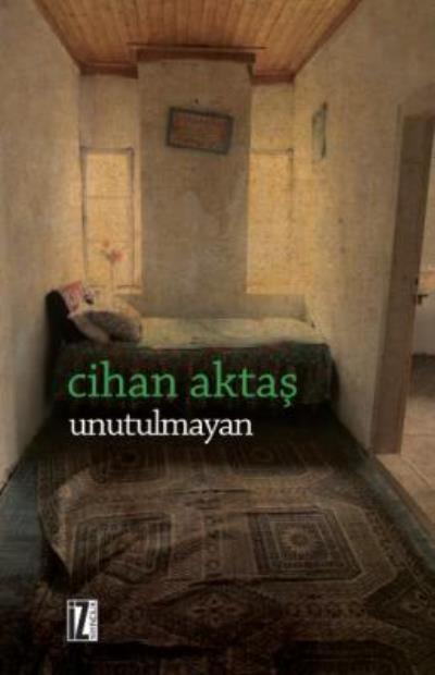 Unutulmayan, Cihan Aktaş