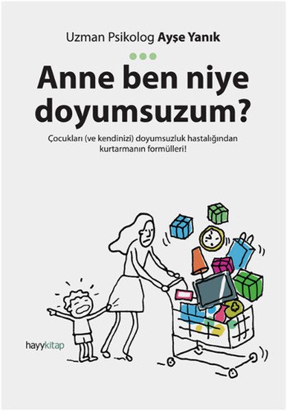 Anne Ben Niye Doyumsuzum, Uzman Psik. Ayşe Yanık