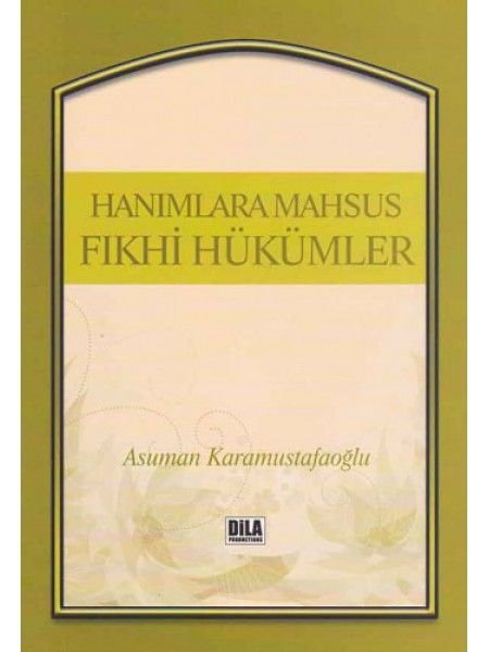 Hanımlara Mahsus Fıkhi Hükümler, Asuman Karamustafaoğlu